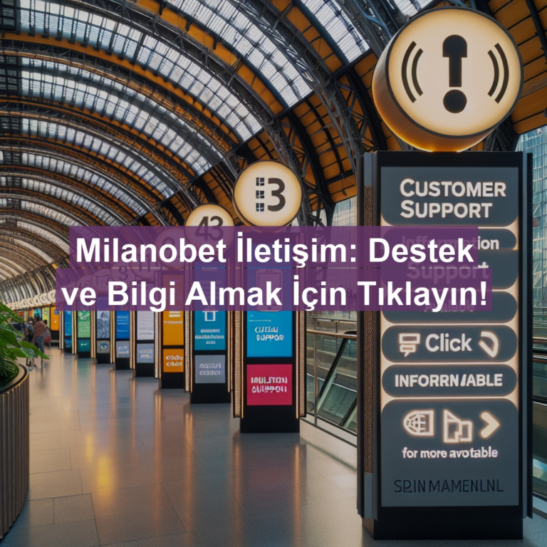 Milanobet İletişim: Destek ve Bilgi Almak İçin Tıklayın!