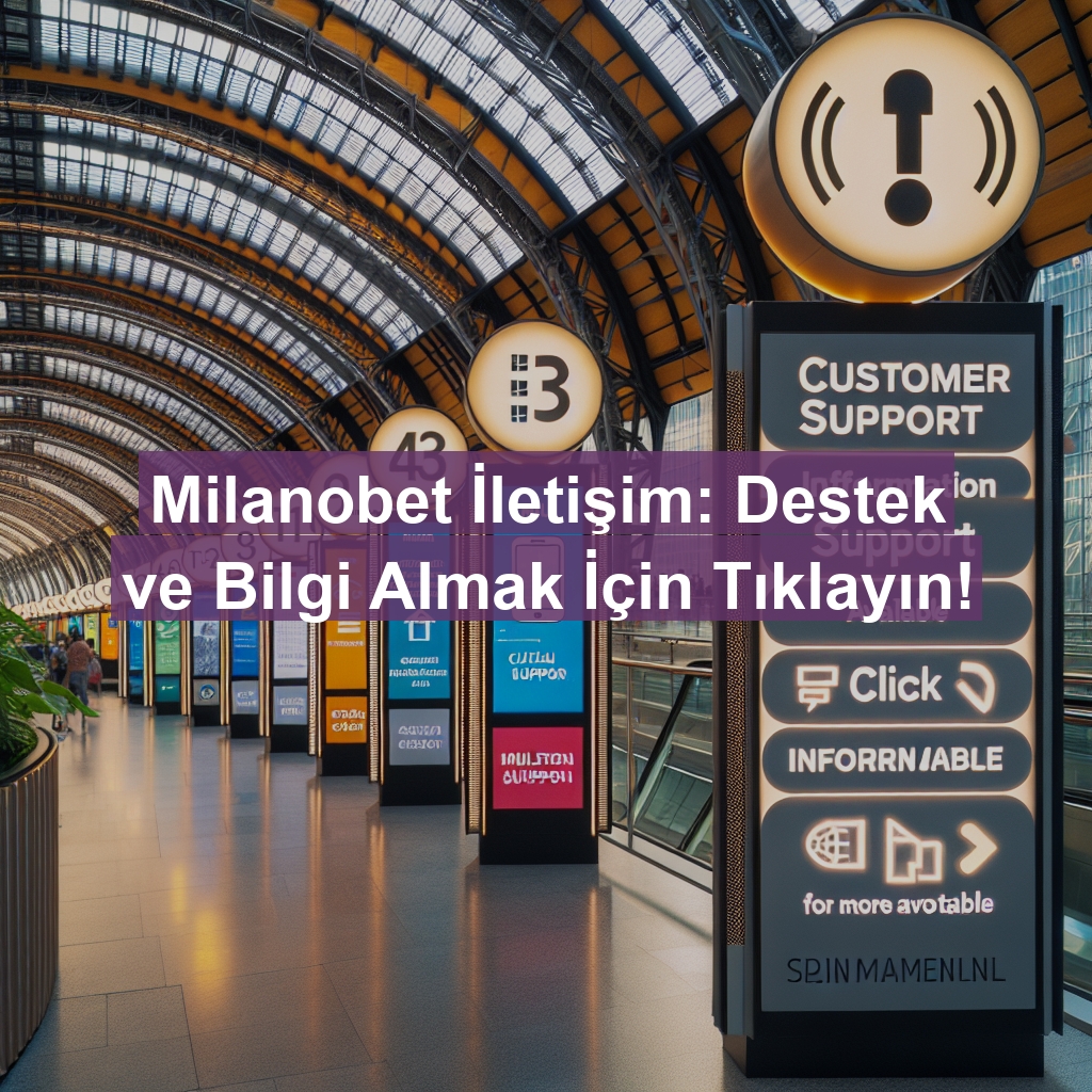Milanobet İletişim: Destek ve Bilgi Almak İçin Tıklayın!