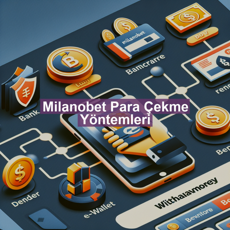 Milanobet Para Çekme Yöntemleri
