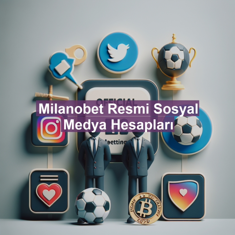 Milanobet Resmi Sosyal Medya Hesapları