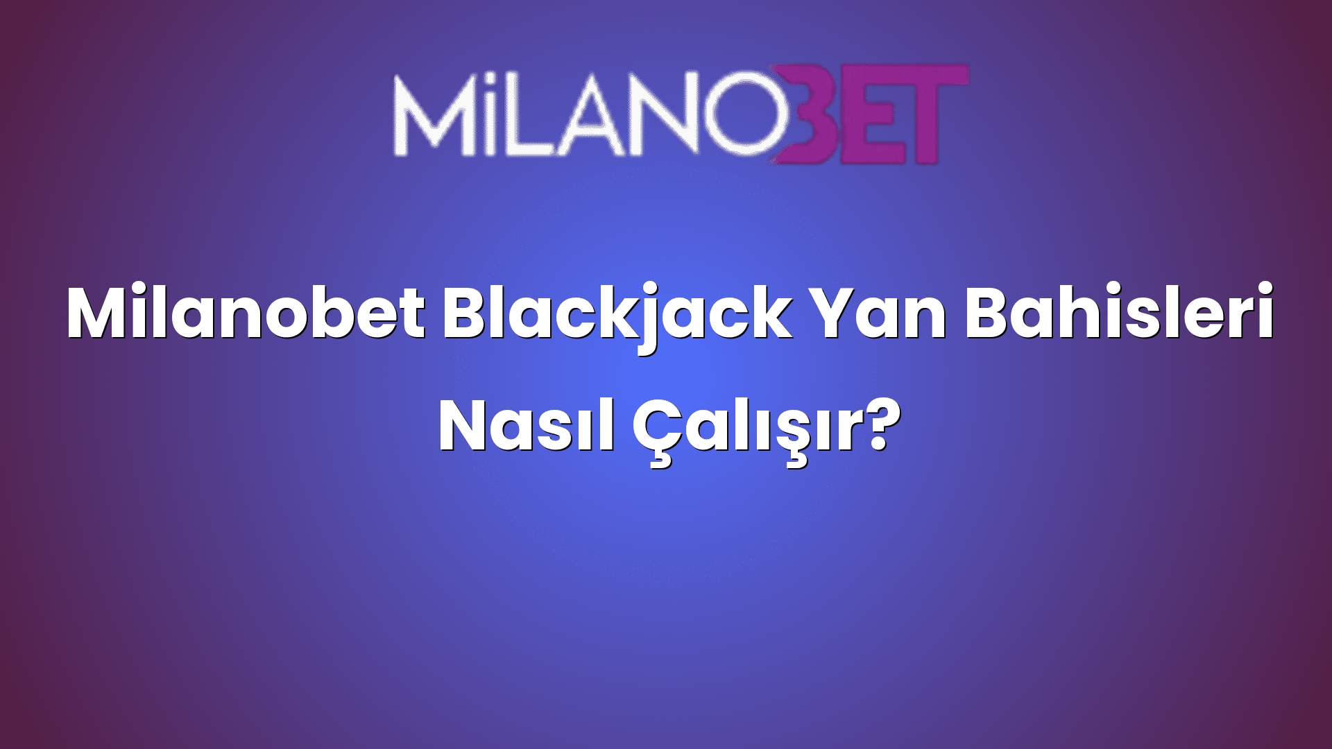 milanobet blackjack yan bahisleri nasil calisir 966