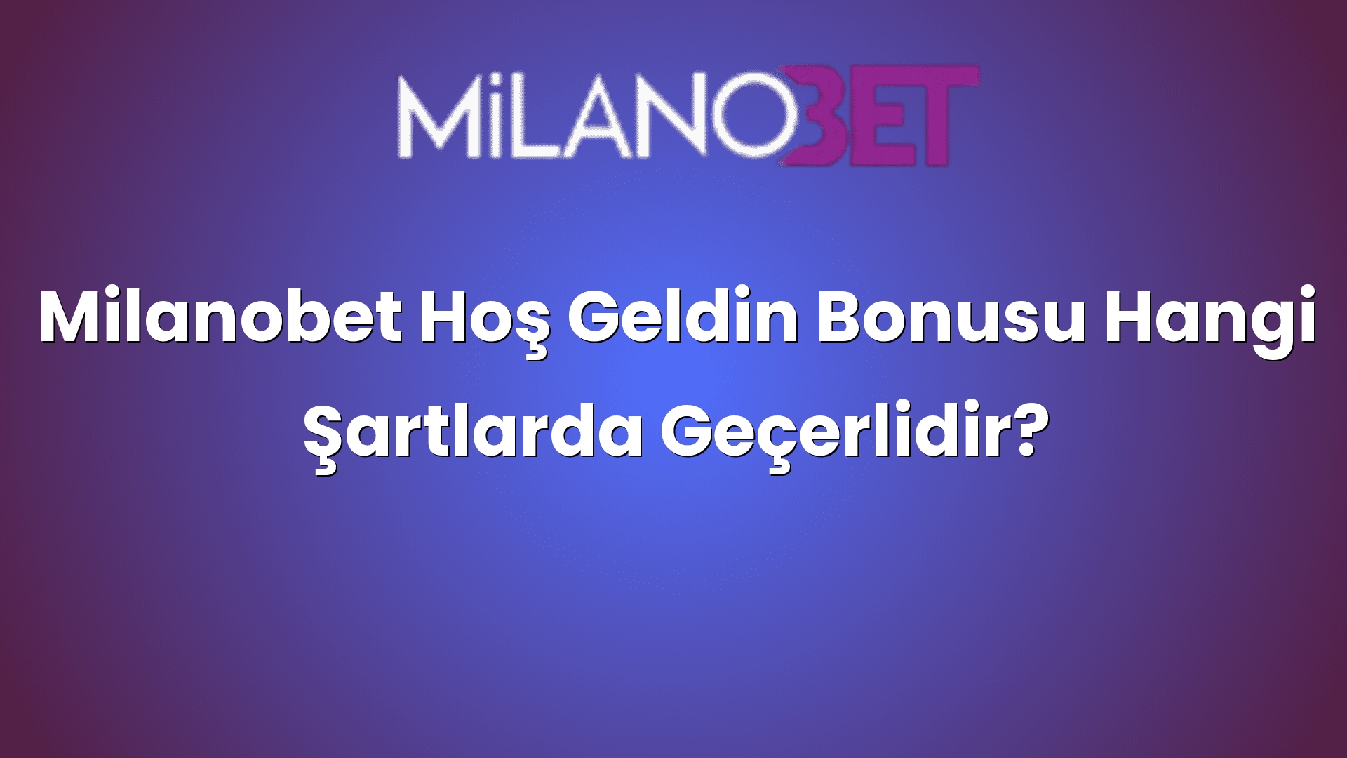 milanobet hos geldin bonusu hangi sartlarda gecerlidir 957