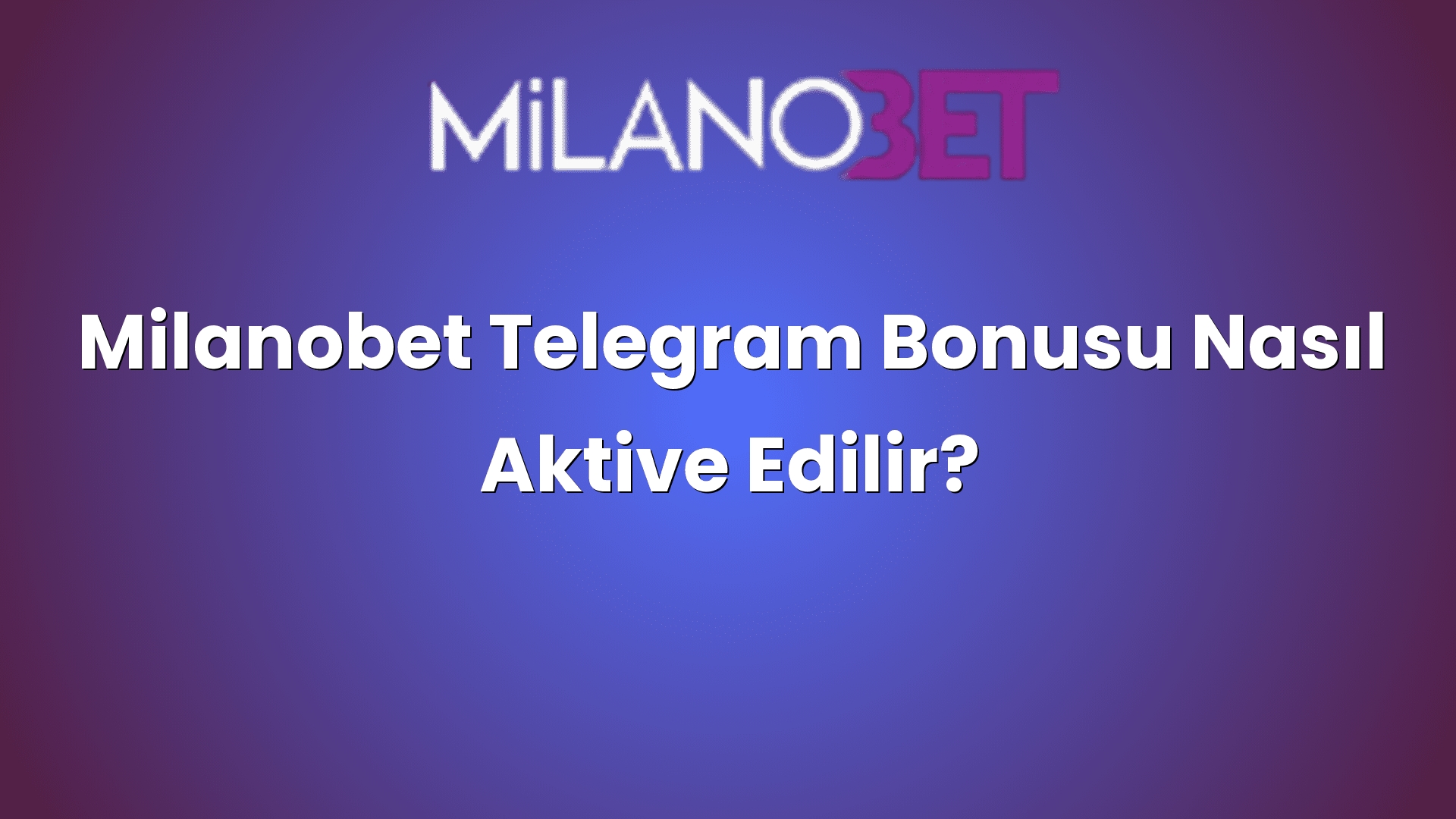 milanobet telegram bonusu nasil aktive edilir 959