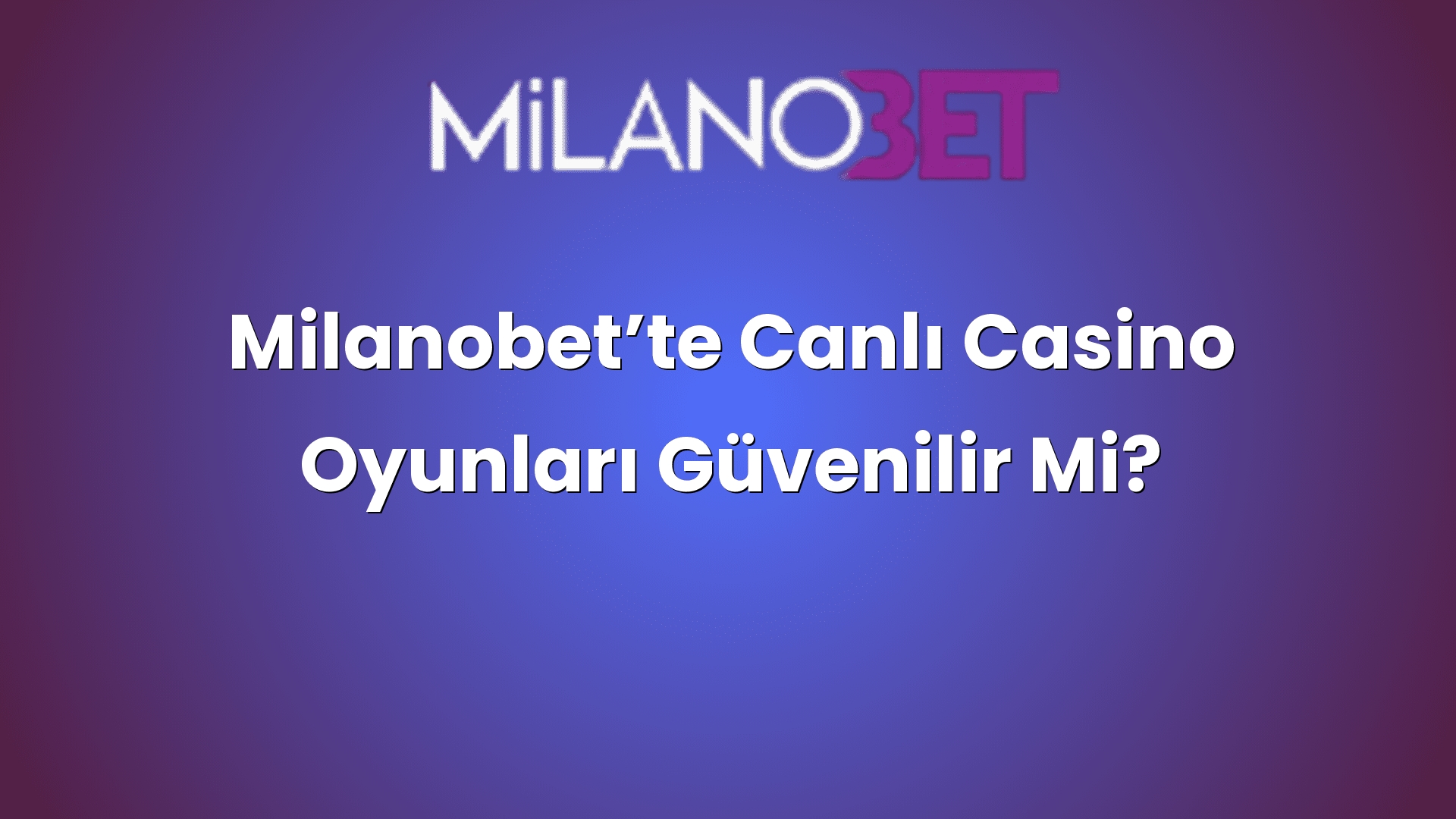 milanobette canli casino oyunlari guvenilir mi 935