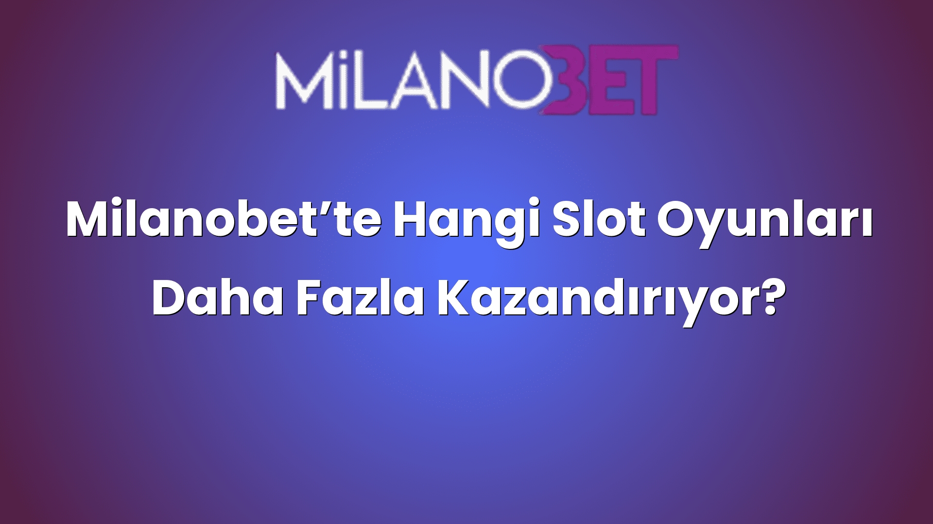 milanobette hangi slot oyunlari daha fazla kazandiriyor 890