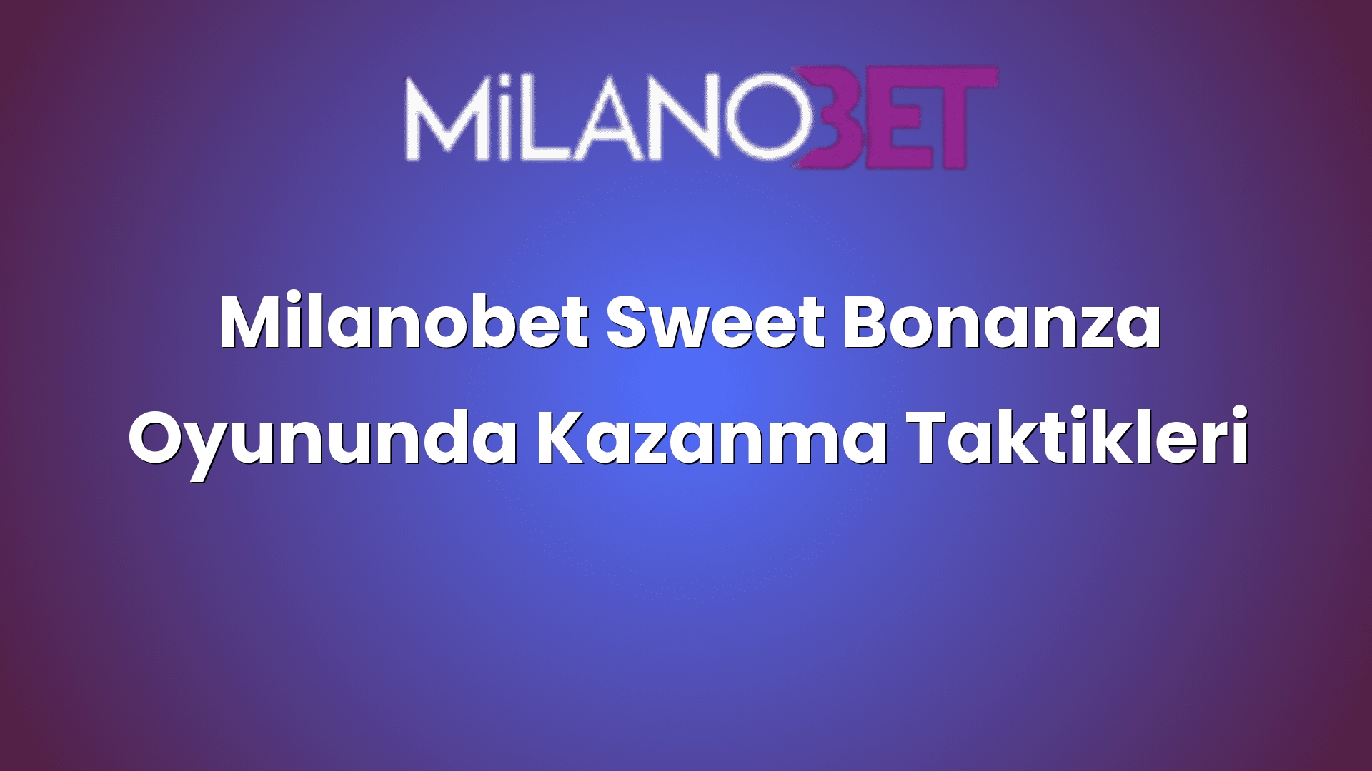 milanobet sweet bonanza oyununda kazanma taktikleri 1061