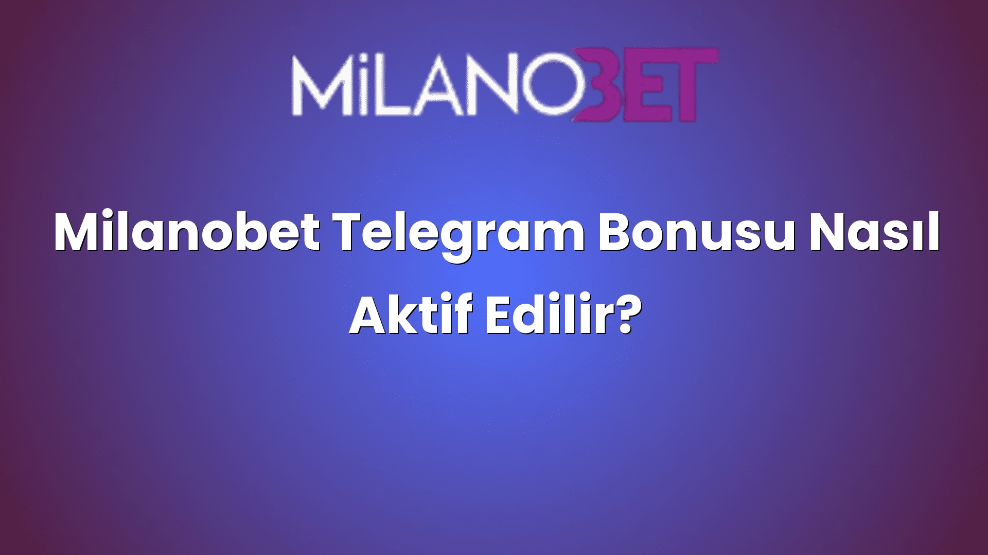 milanobet telegram bonusu nasil aktif edilir 1128