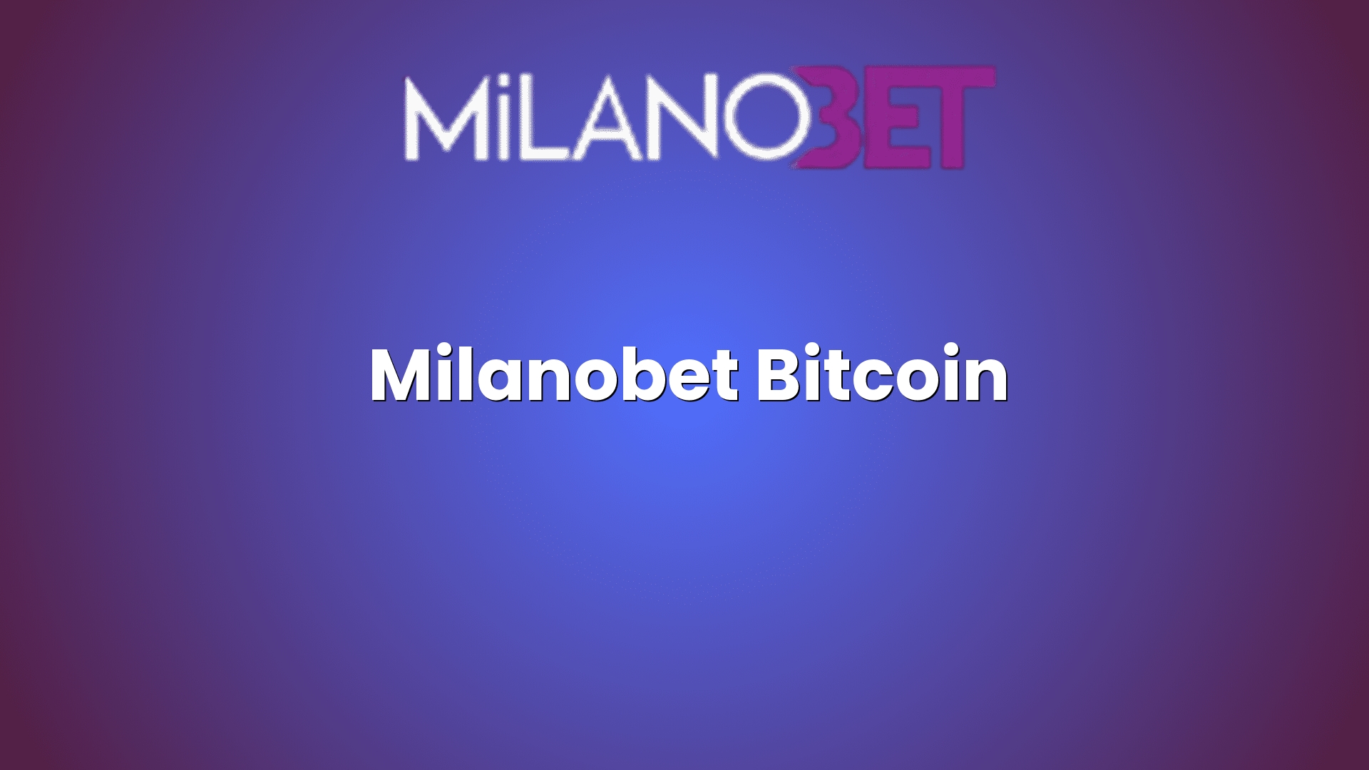 milanobet bitcoin 58