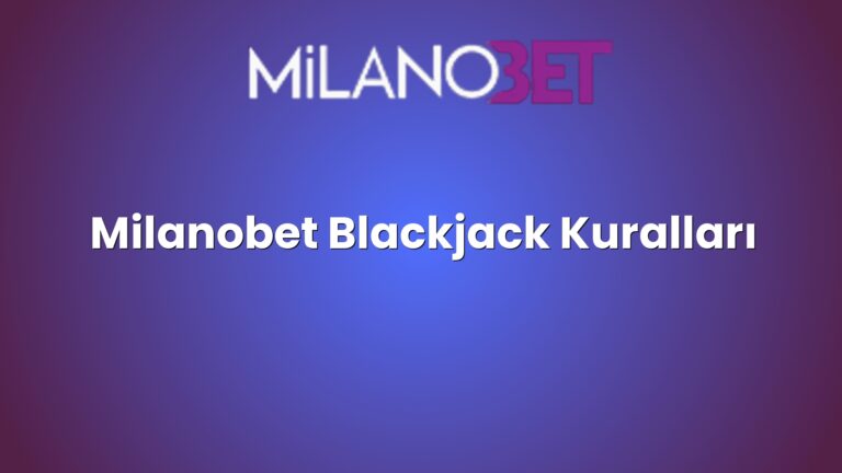 Milanobet Blackjack Kuralları