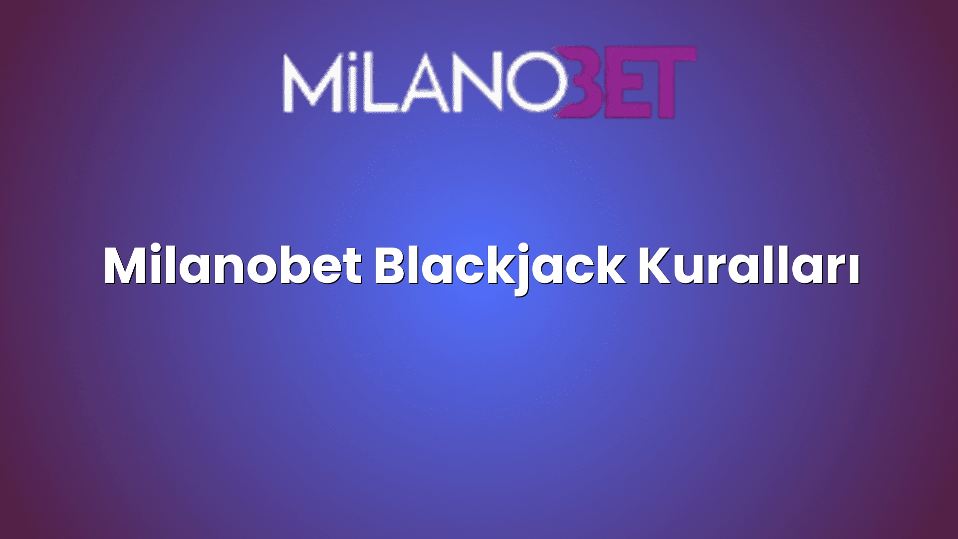 milanobet blackjack kurallari 1191