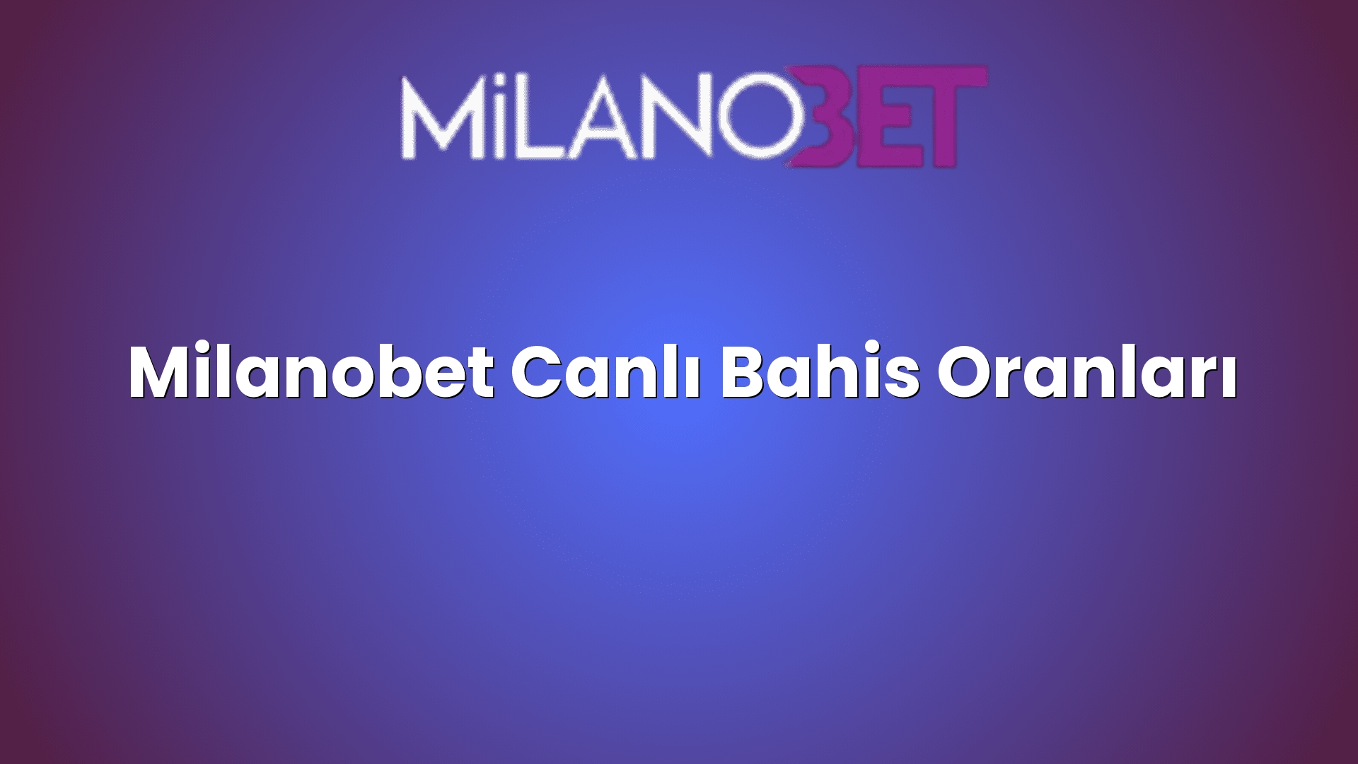 milanobet canli bahis oranlari 1309