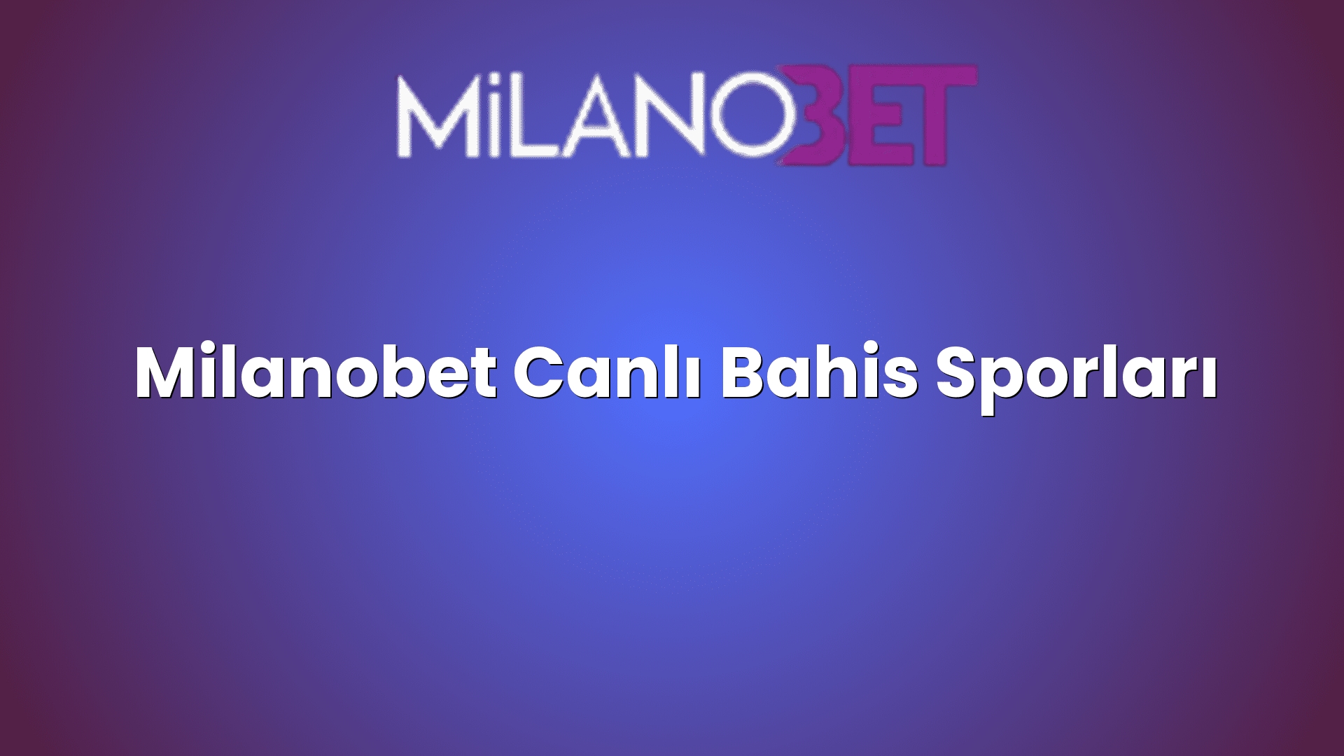 milanobet canli bahis sporlari 1200