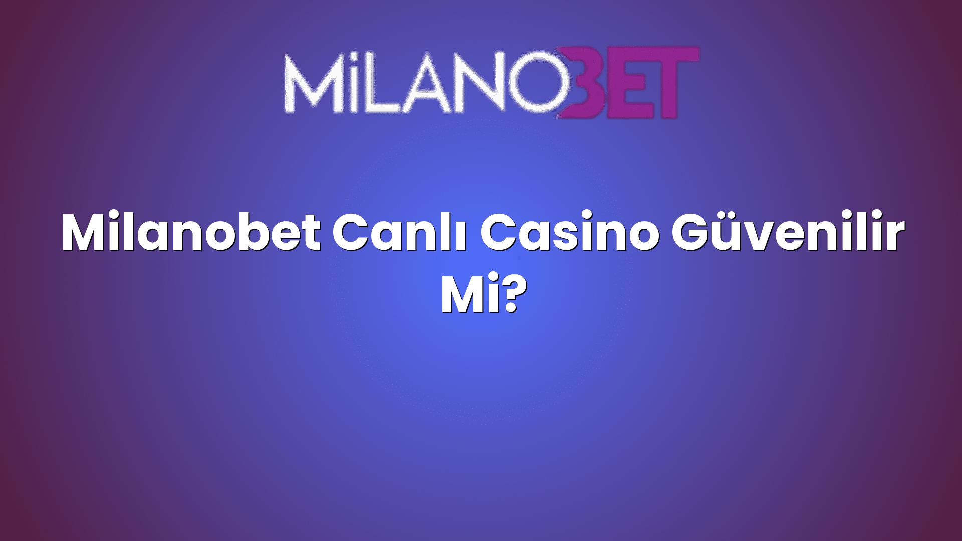 milanobet canli casino guvenilir mi 1210