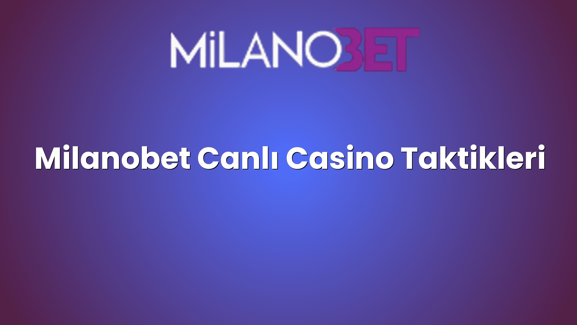 milanobet canli casino taktikleri 1269