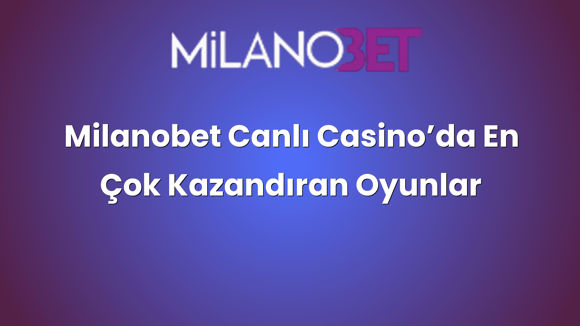 milanobet canli casinoda en cok kazandiran oyunlar 1359