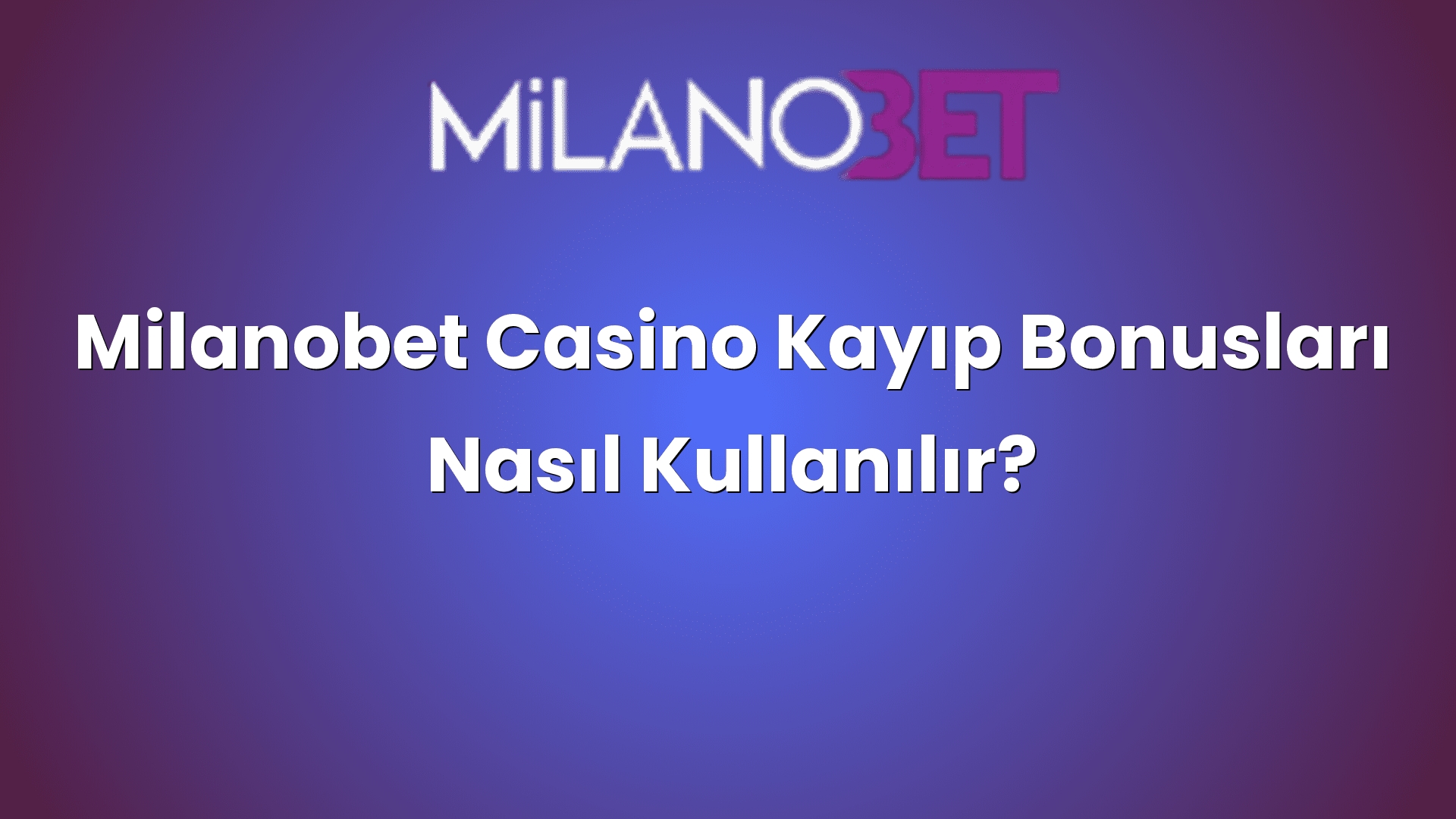 milanobet casino kayip bonuslari nasil kullanilir 1149
