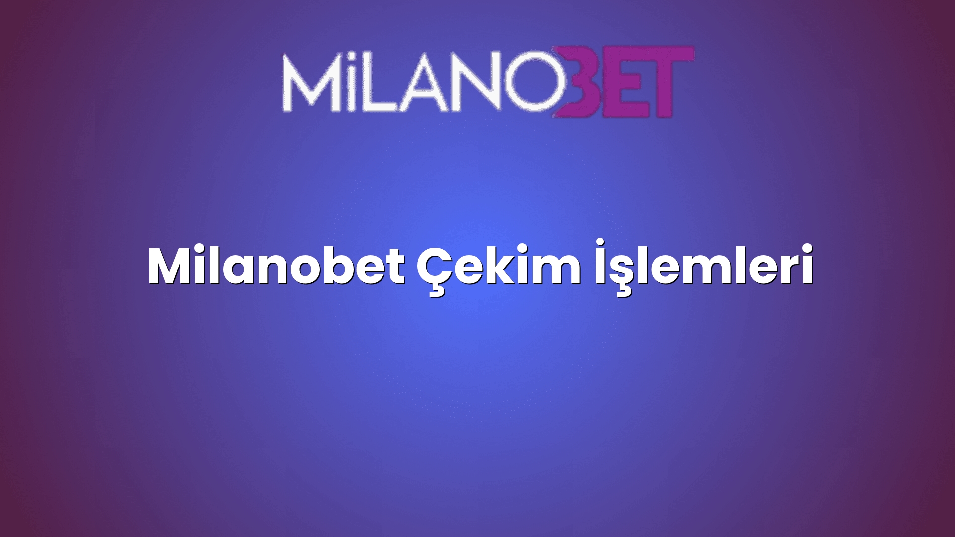 milanobet cekim islemleri 1201