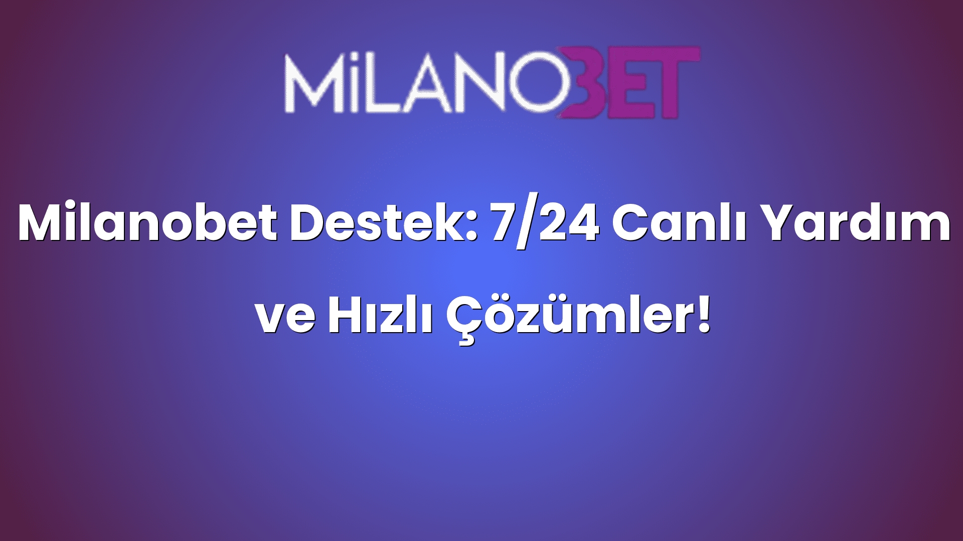 milanobet destek 7 24 canli yardim ve hizli cozumler 472