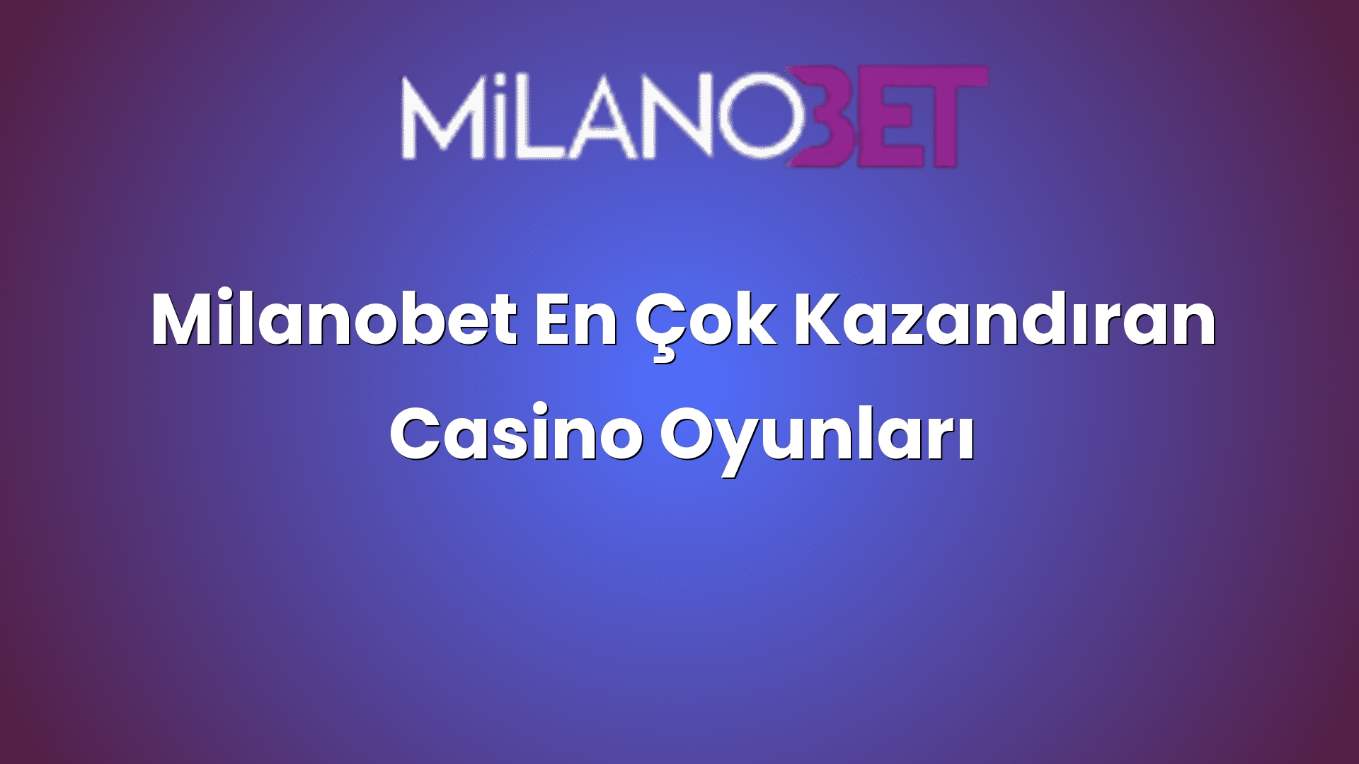 milanobet en cok kazandiran casino oyunlari 1328