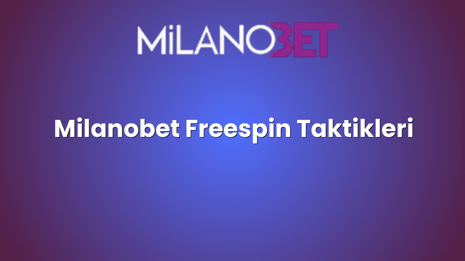milanobet freespin taktikleri 1214