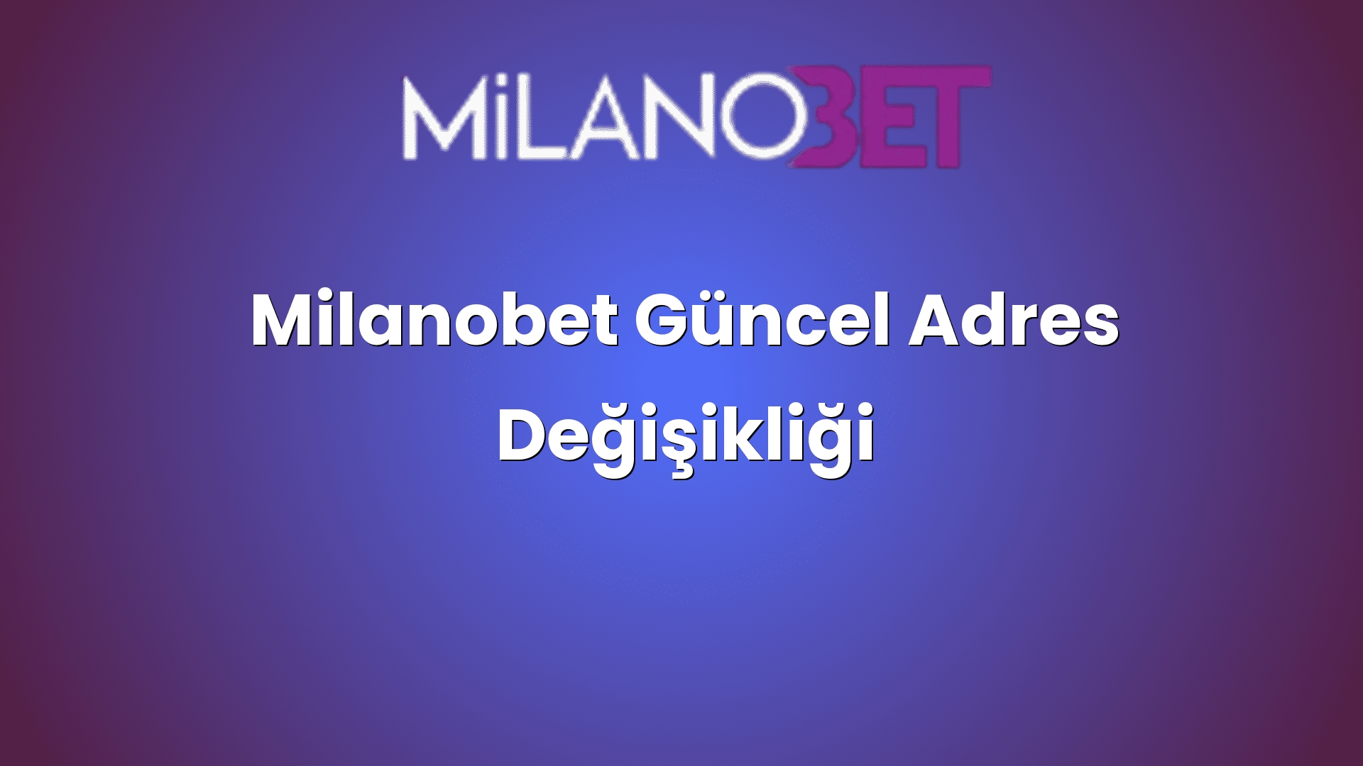 milanobet guncel adres degisikligi 1301