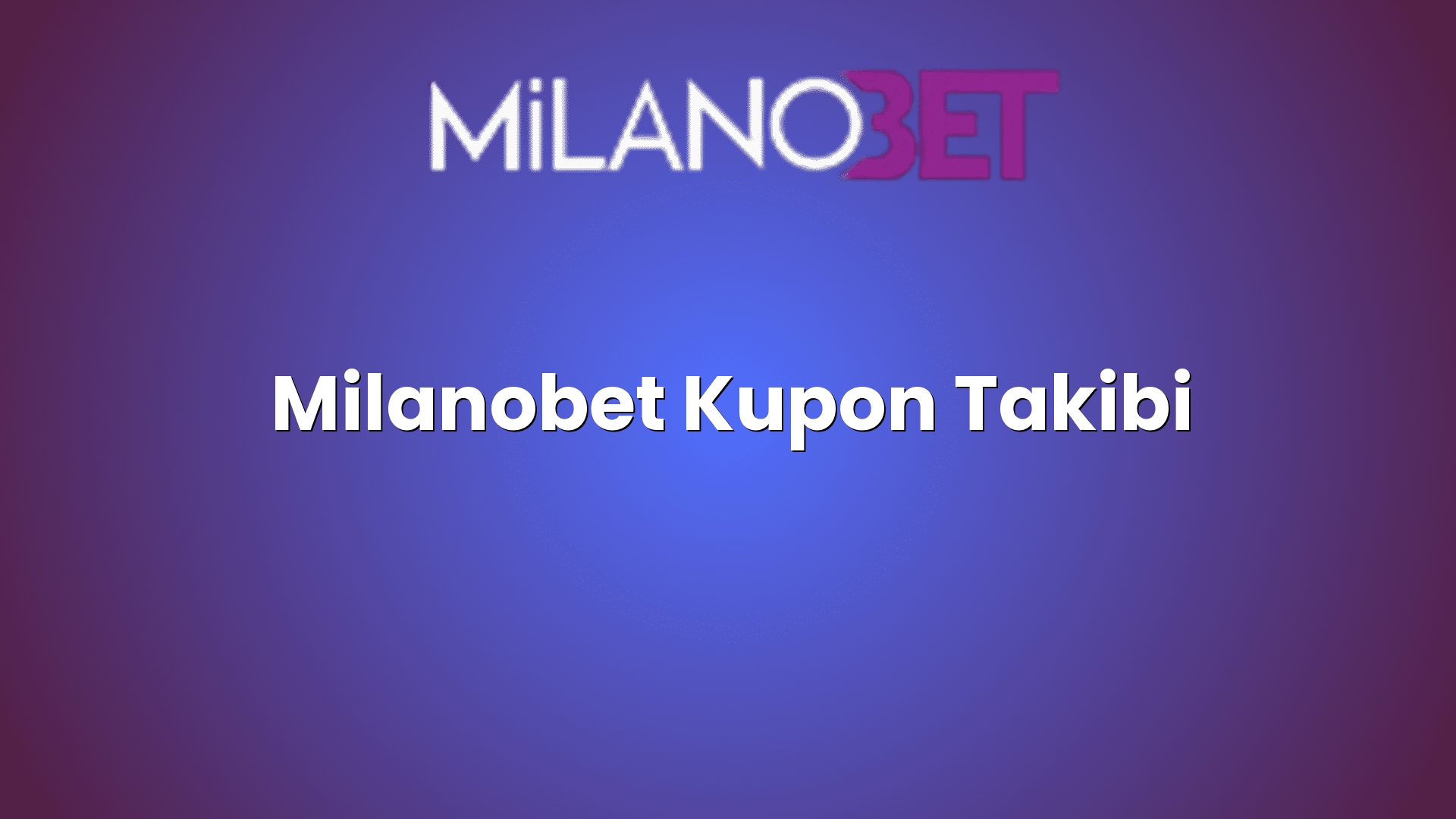 milanobet kupon takibi 1183