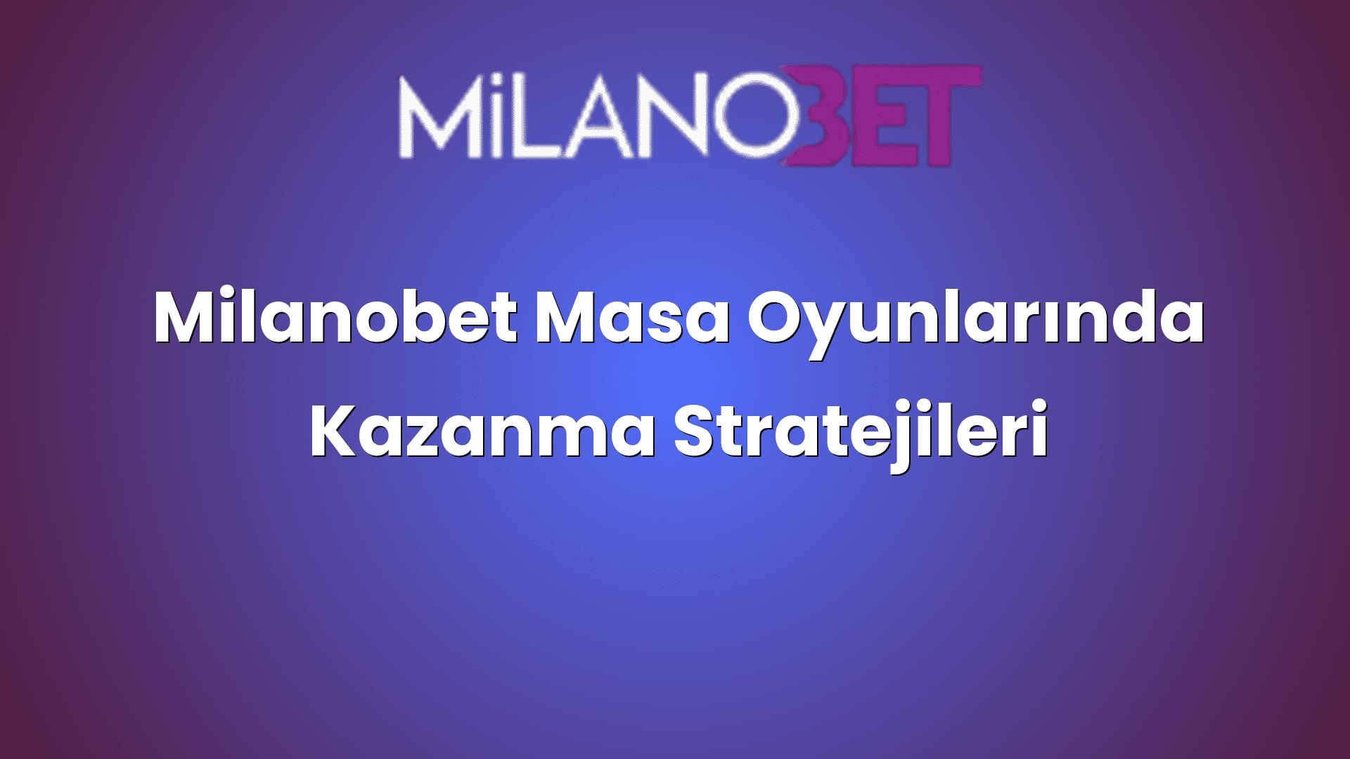 milanobet masa oyunlarinda kazanma stratejileri 1252