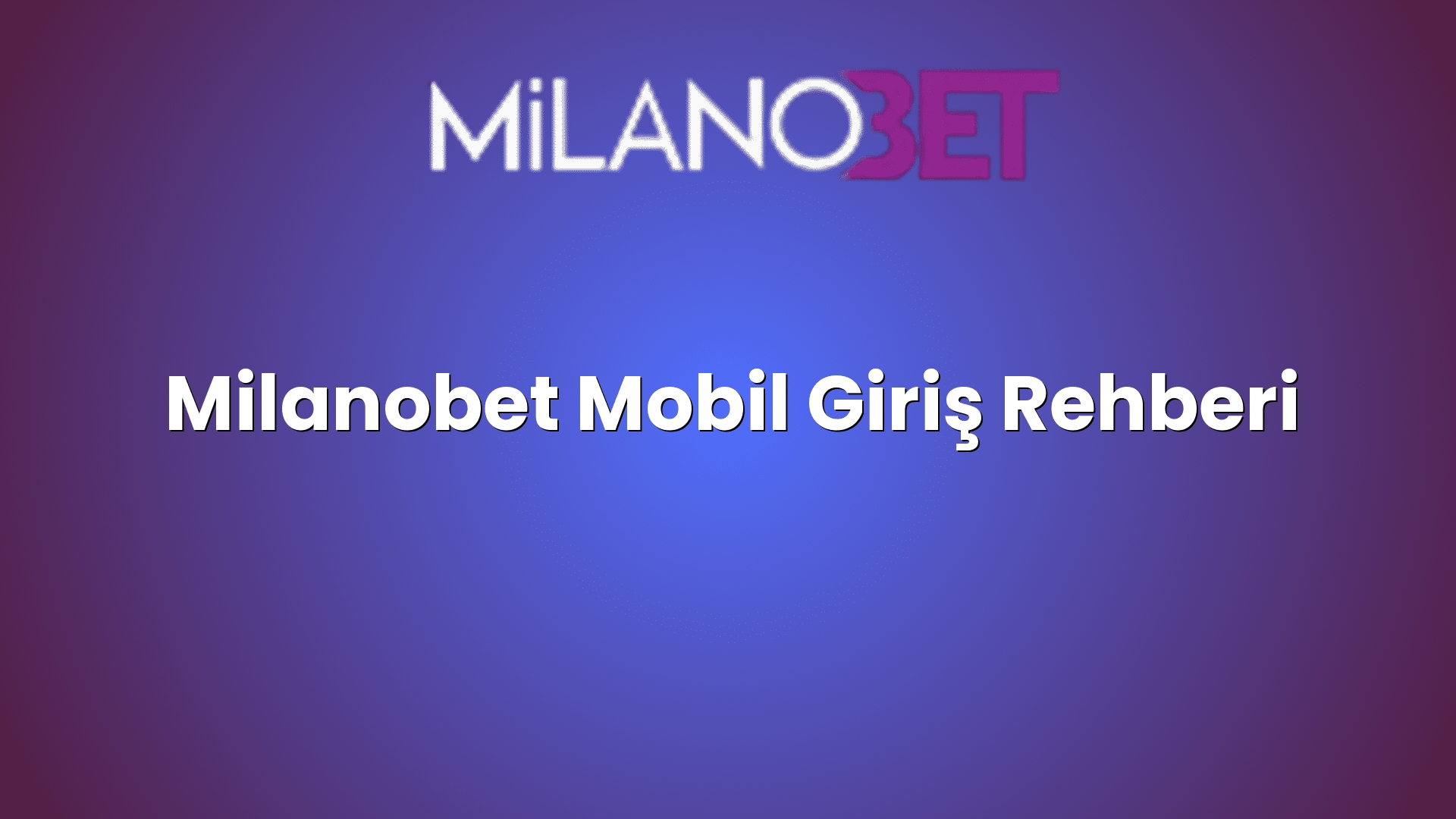 milanobet mobil giris rehberi 1215
