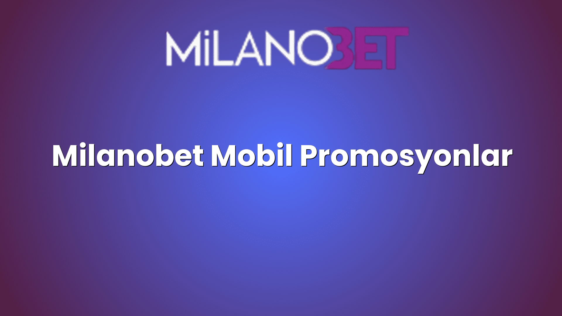 milanobet mobil promosyonlar 1168