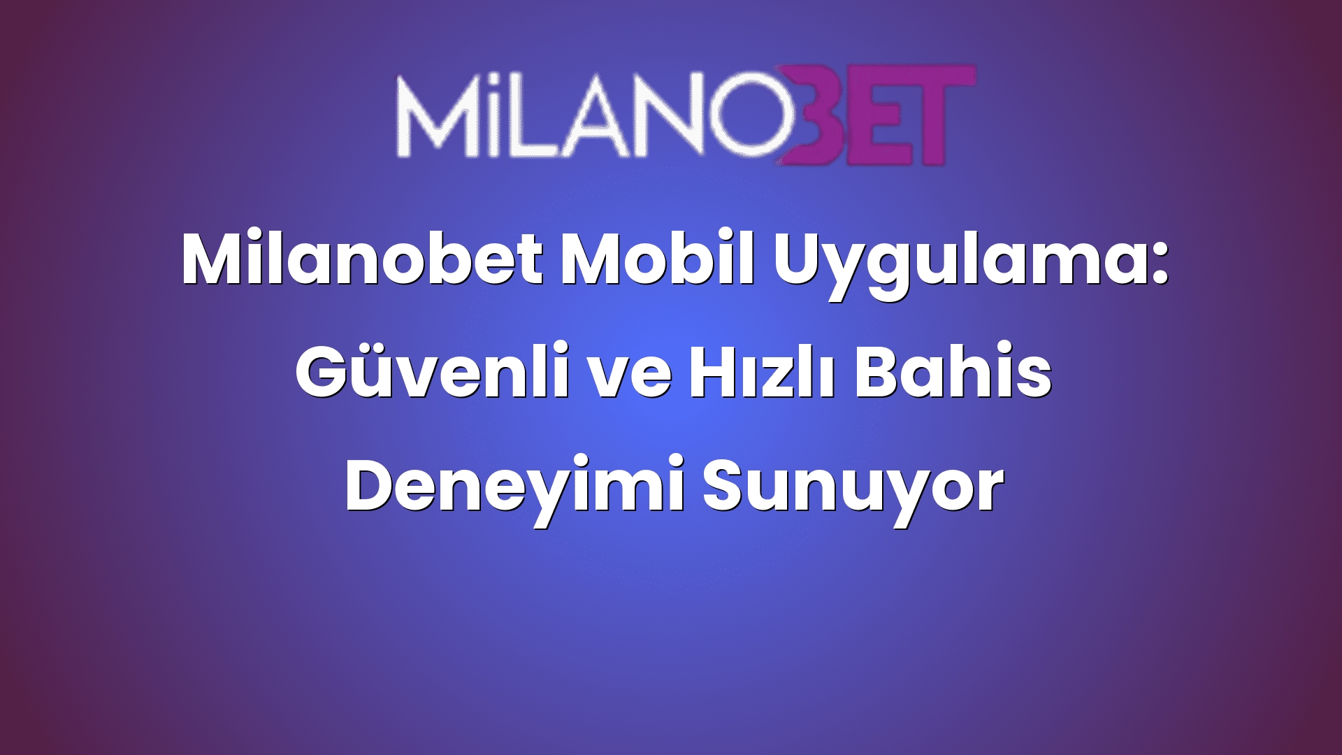 milanobet mobil uygulama guvenli ve hizli bahis deneyimi sunuyor 490