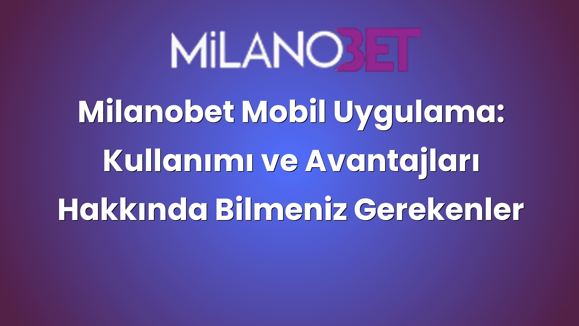 milanobet mobil uygulama kullanimi ve avantajlari hakkinda bilmeniz gerekenler 446