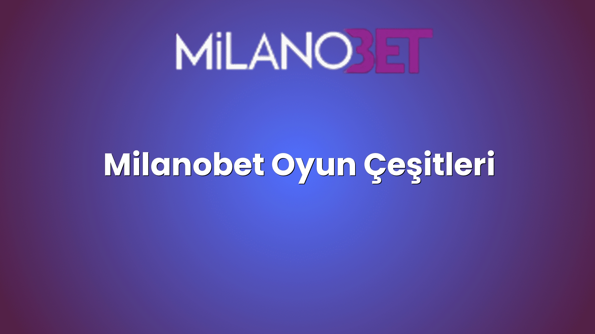milanobet oyun cesitleri 1267