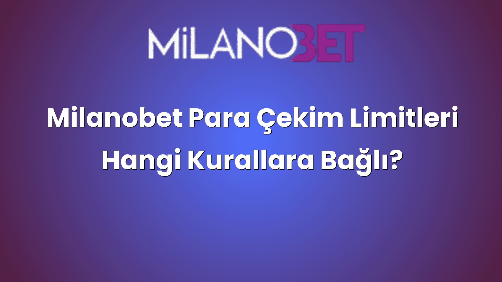 milanobet para cekim limitleri hangi kurallara bagli 1326