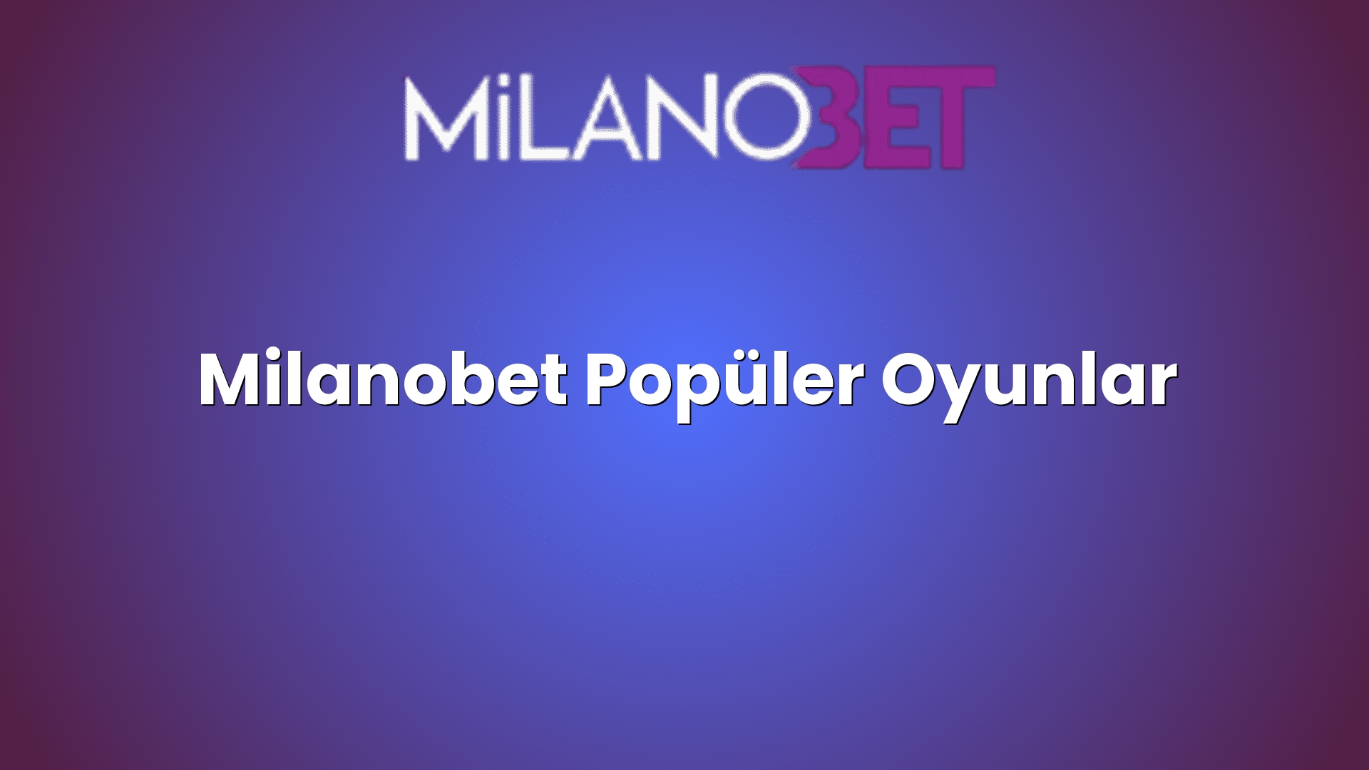 milanobet populer oyunlar 1170