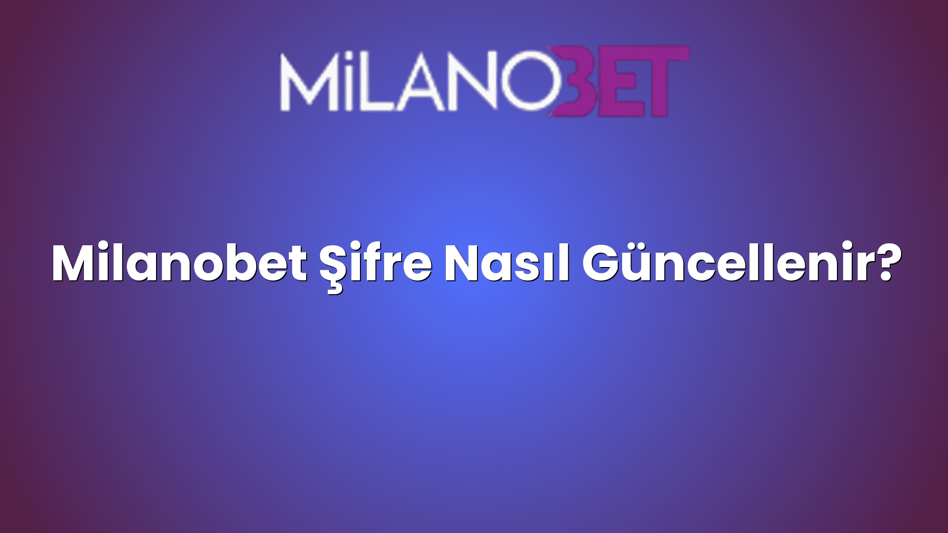 milanobet sifre nasil guncellenir 1334