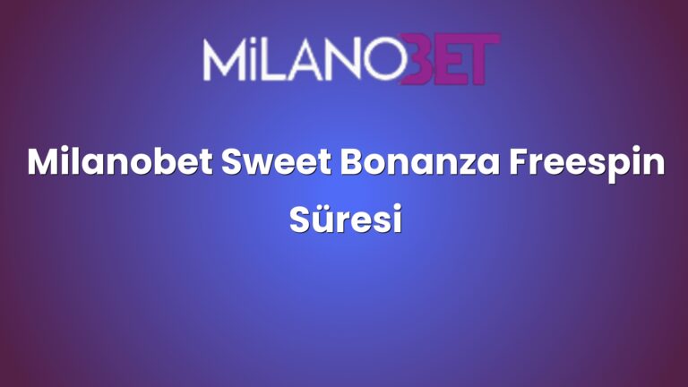 Milanobet Sweet Bonanza Freespin Süresi