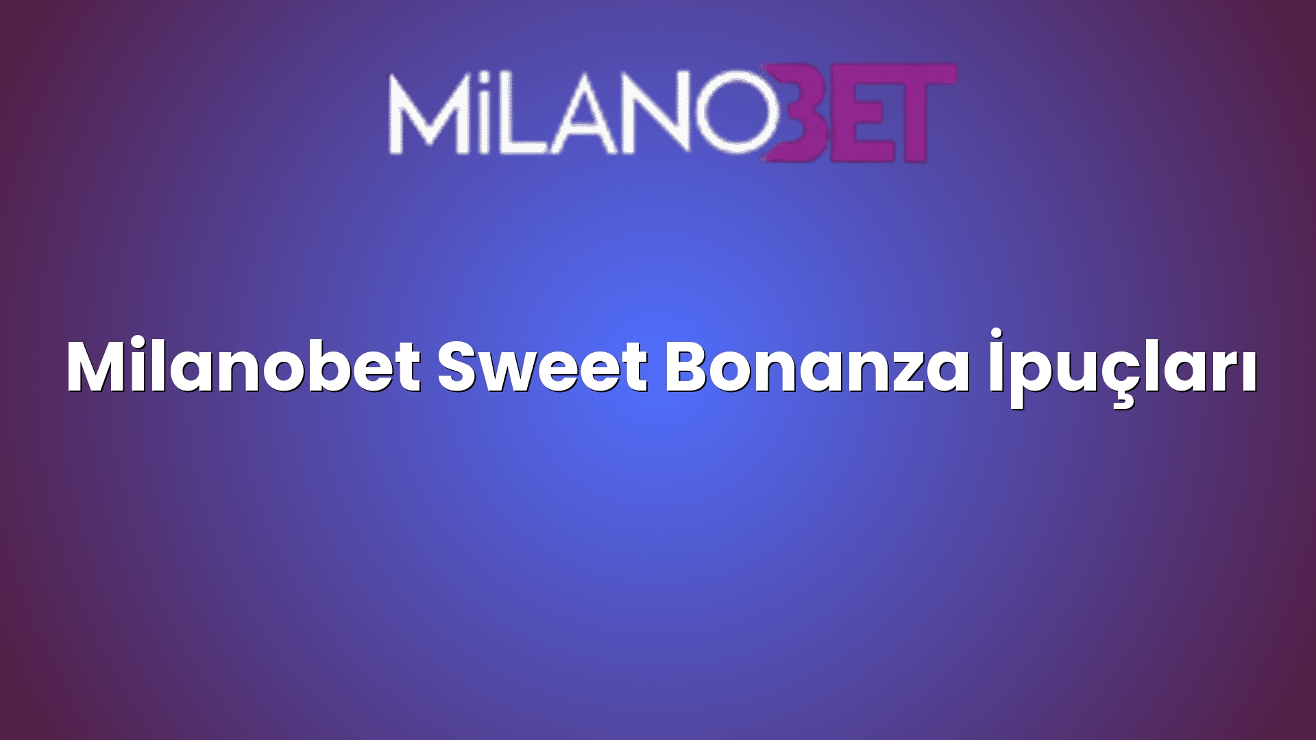 milanobet sweet bonanza ipuclari 1268