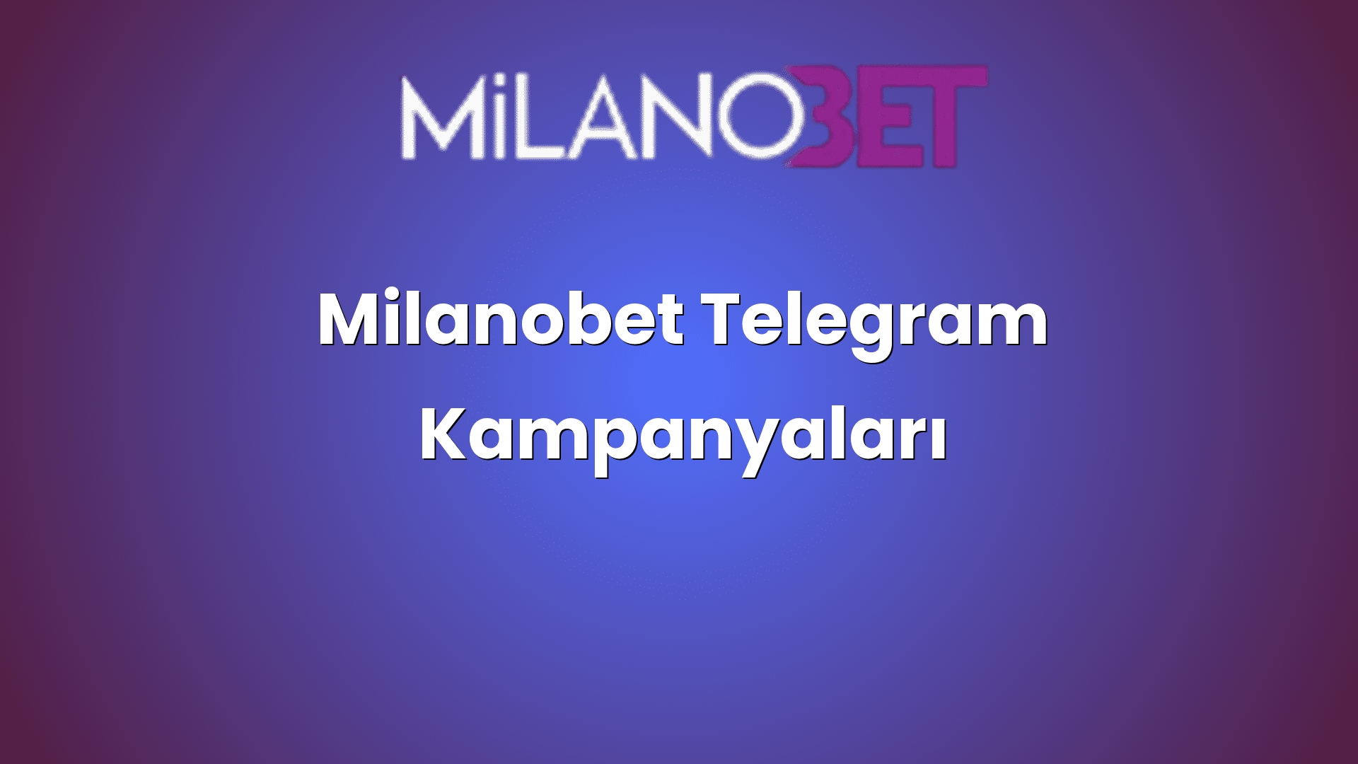 milanobet telegram kampanyalari 1355
