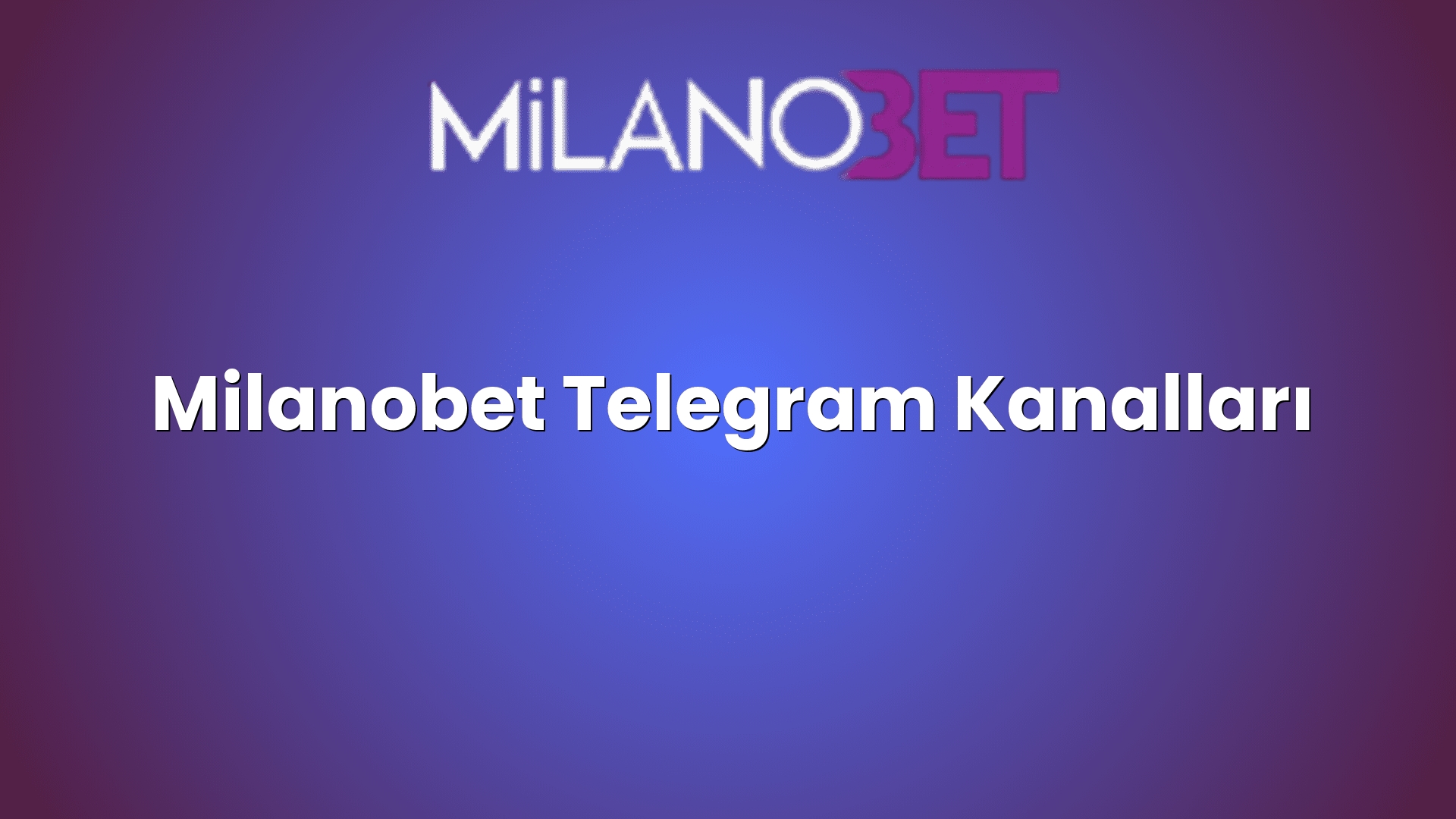 milanobet telegram kanallari 1271