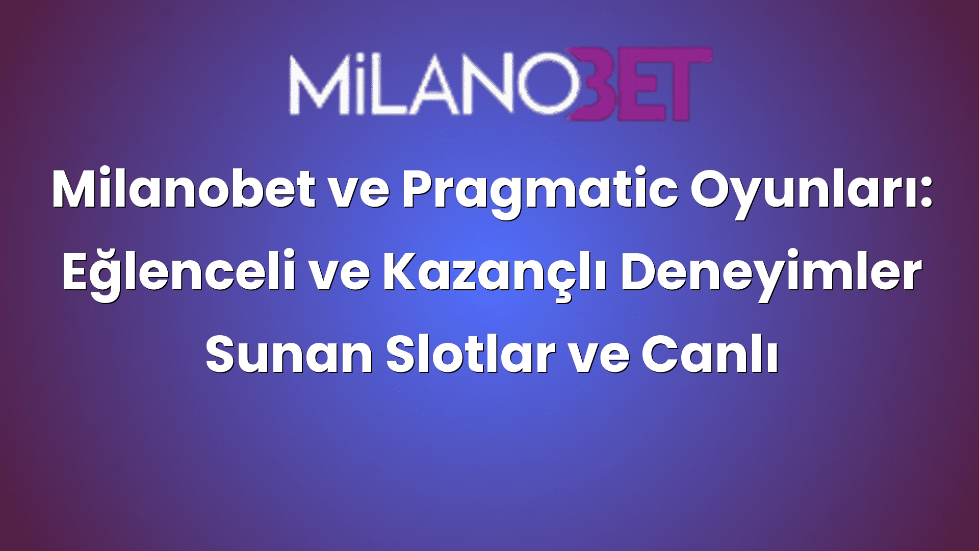 milanobet ve pragmatic oyunlari eglenceli ve kazancli deneyimler sunan slotlar ve canli casino oyunlari 475