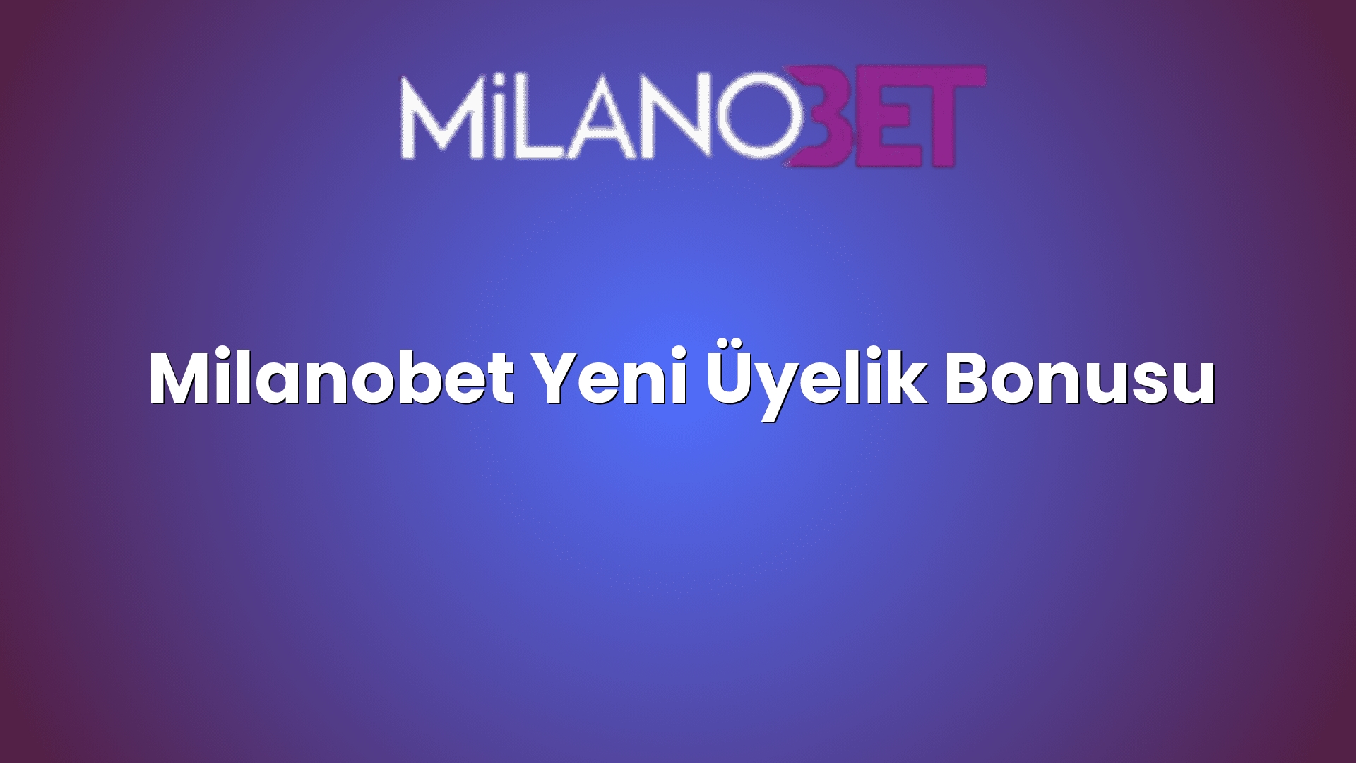 milanobet yeni uyelik bonusu 1190