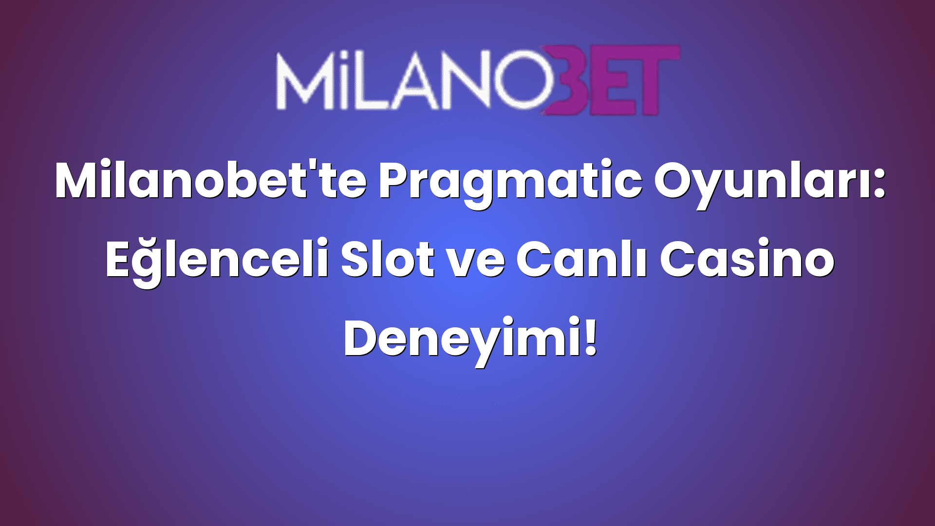 milanobette pragmatic oyunlari eglenceli slot ve canli casino deneyimi 453