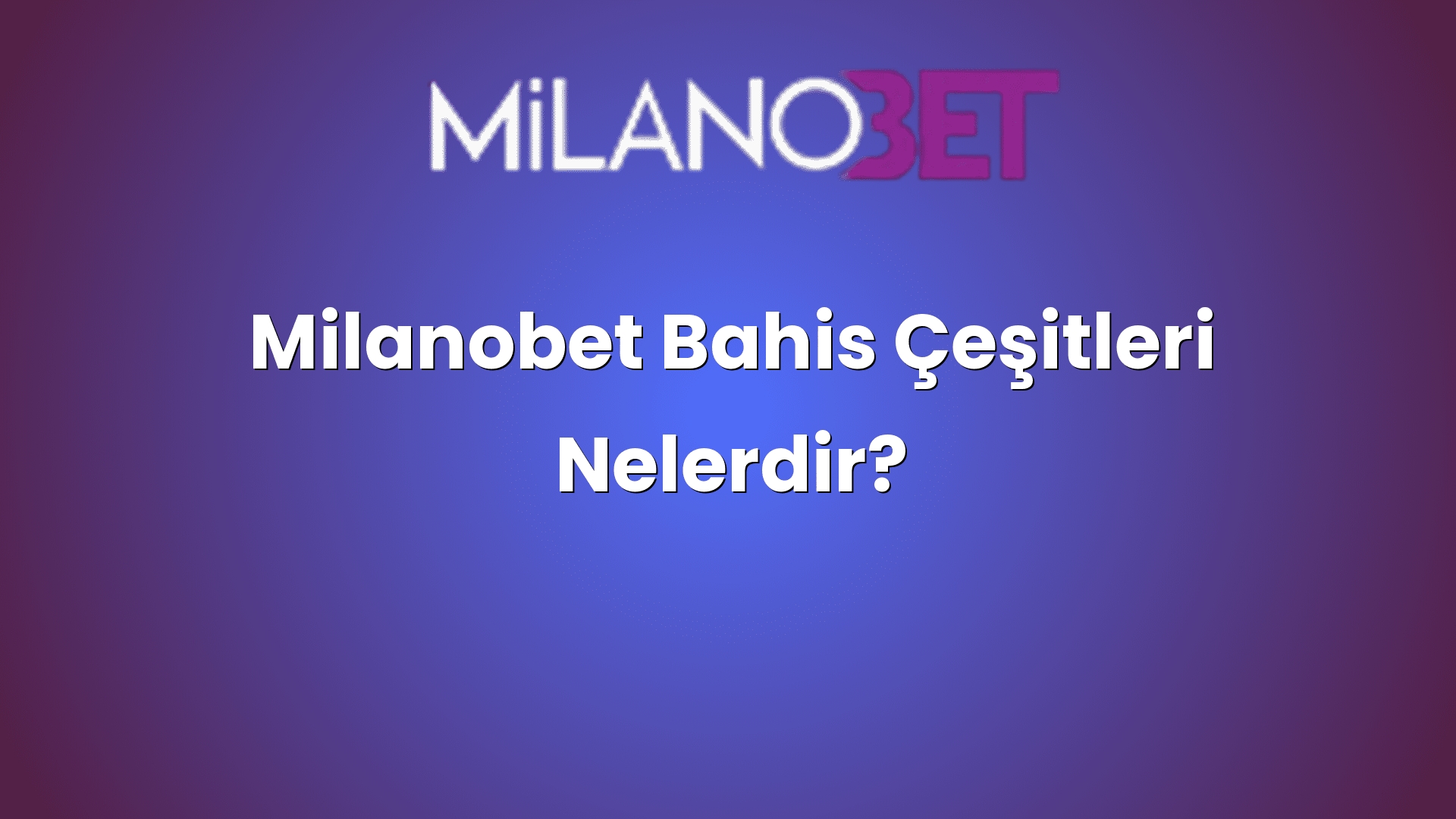 milanobet bahis cesitleri nelerdir 2072
