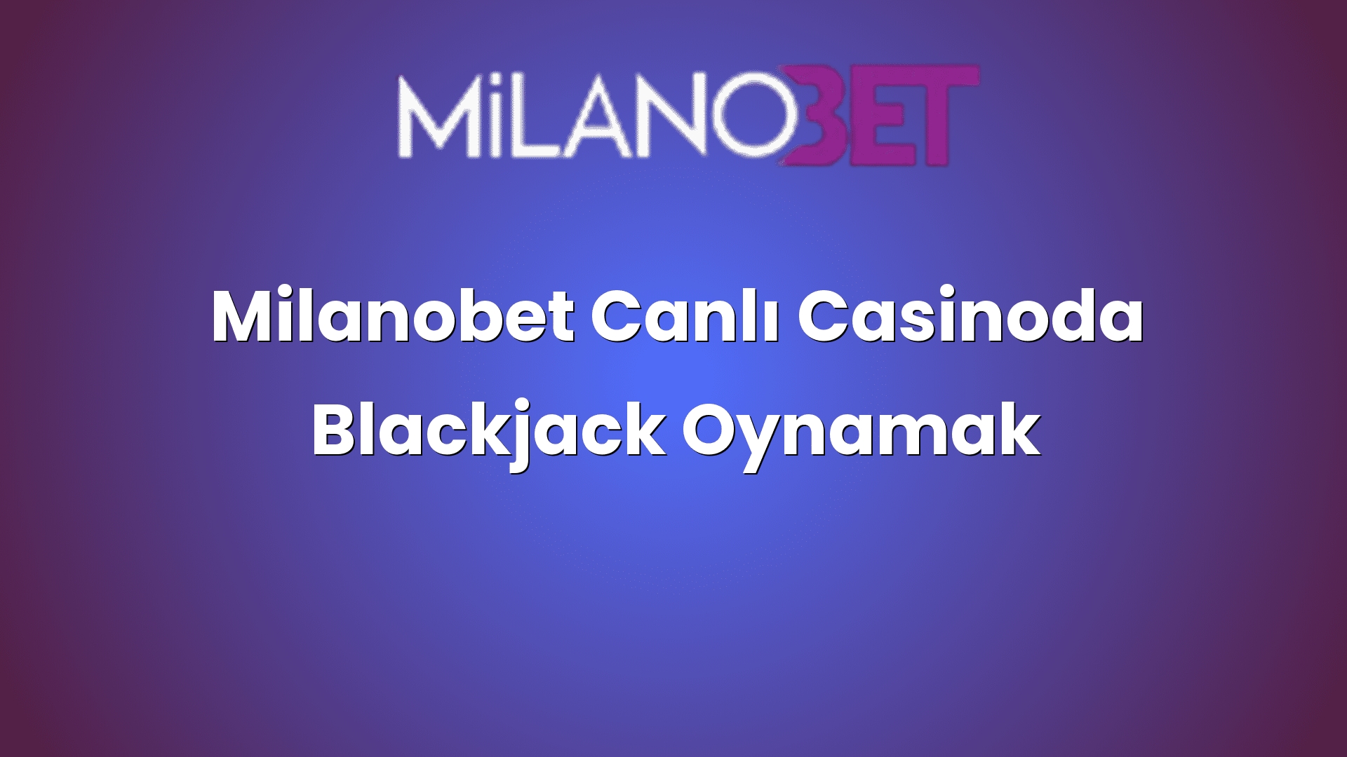 milanobet canli casinoda blackjack oynamak 2176