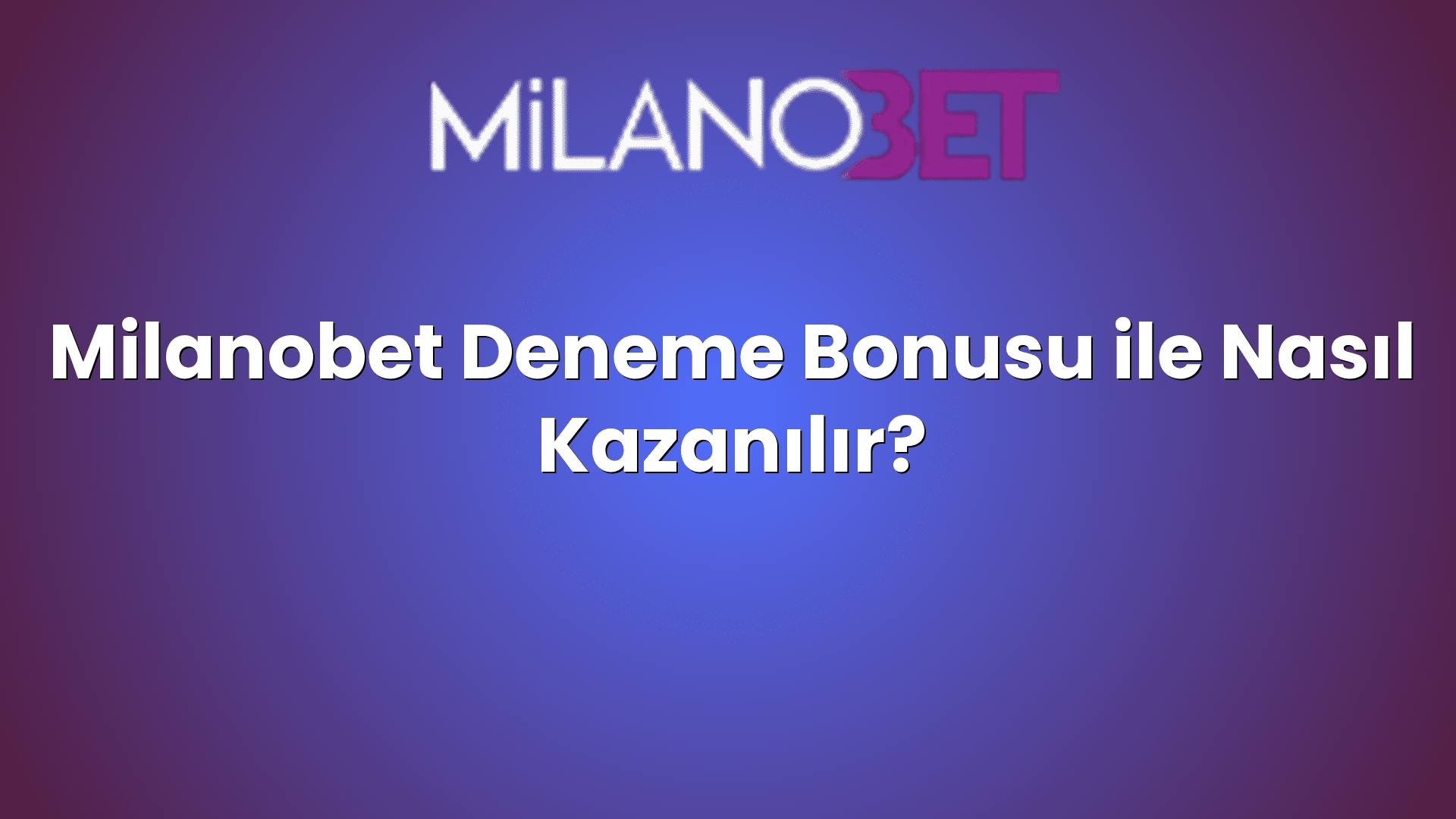 milanobet deneme bonusu ile nasil kazanilir 2170