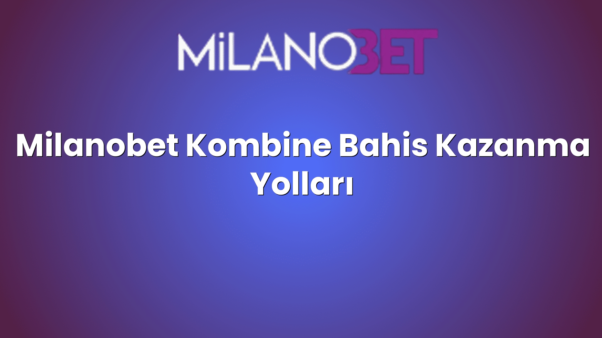 milanobet kombine bahis kazanma yollari 2031