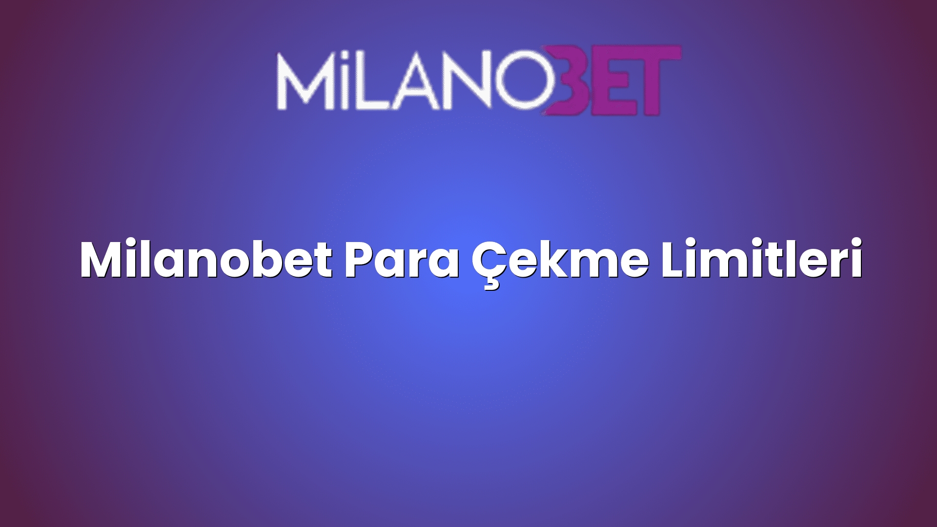 milanobet para cekme limitleri 1898