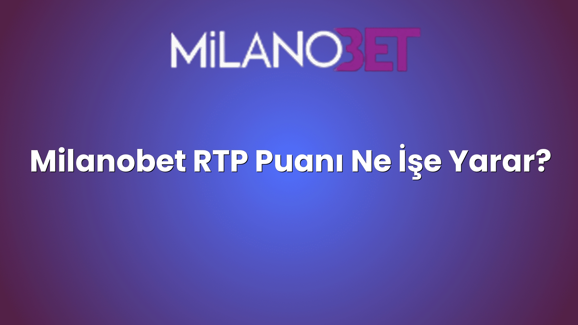 milanobet rtp puani ne ise yarar 1910